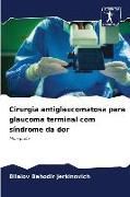 Produktbild: Cirurgia antiglaucomatosa para glaucoma terminal com s&iacute;ndrome da dor