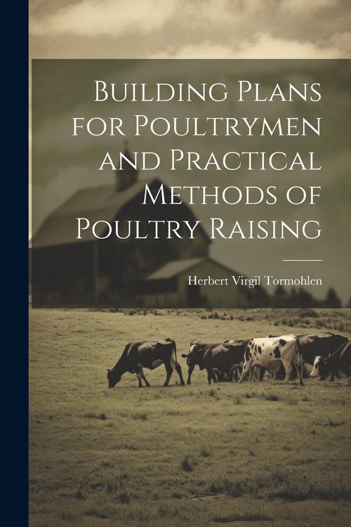 Produktbild: Building Plans for Poultrymen and Practical Methods of Poultry Raising