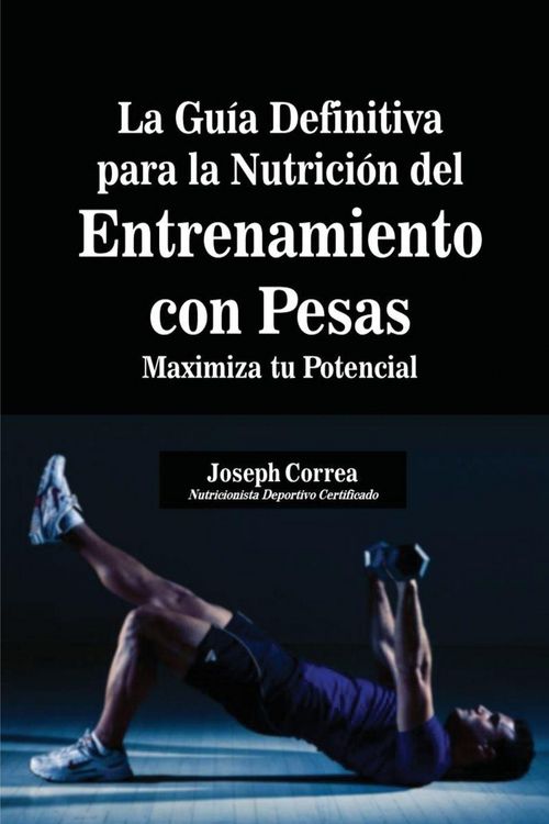 Produktbild: La Gu&iacute;a Definitiva para la Nutrici&oacute;n del Entrenamiento con Pesas