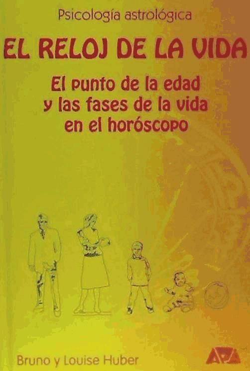 Produktbild: El reloj de la vida : el punto de la edad y las fases de la vida en el hor&oacute;scopo