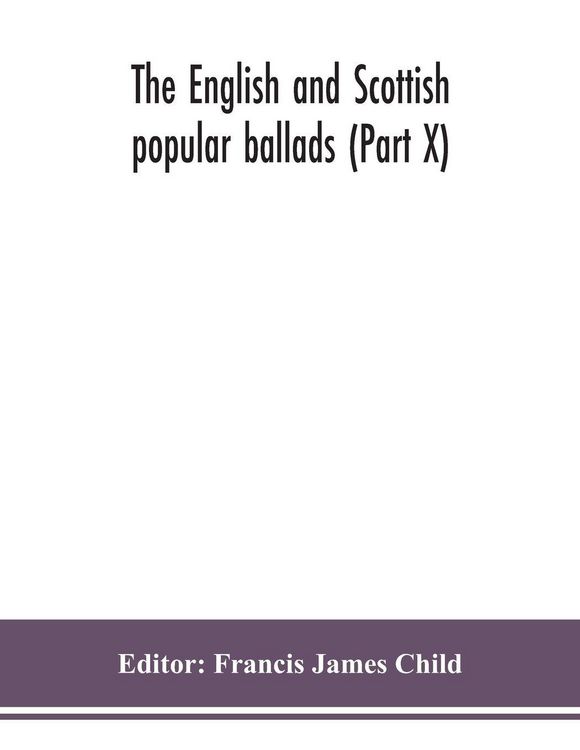 Produktbild: The English And Scottish Popular Ballads (Part X)