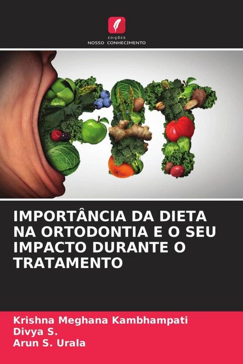 Produktbild: Import&acirc;ncia Da Dieta Na Ortodontia E O Seu Impacto Durante O Tratamento