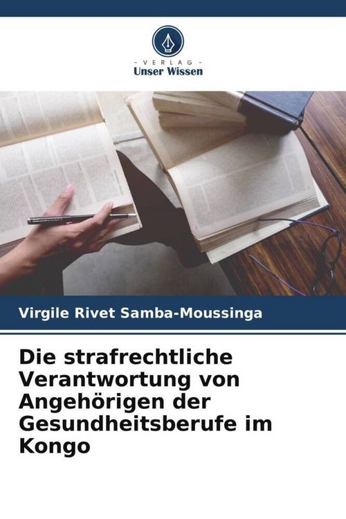 Produktbild: Die strafrechtliche Verantwortung von Angeh&ouml;rigen der Gesundheitsberufe im Kongo