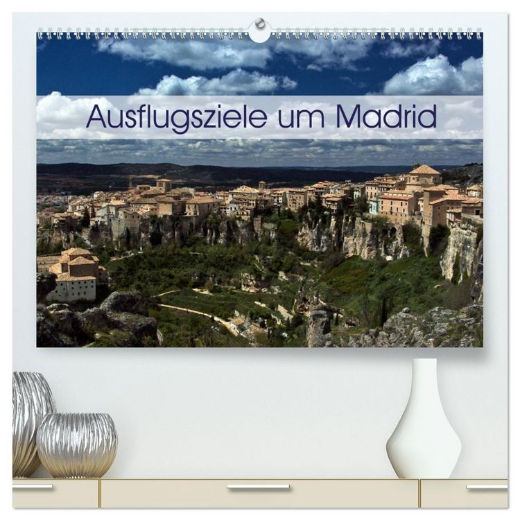 Produktbild: Ausflugziele um Madrid (hochwertiger Premium Wandkalender 2026 DIN A2 quer), Kunstdruck in Hochglanz