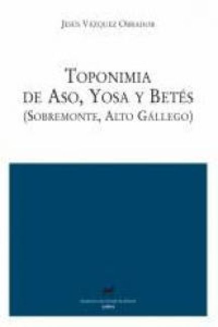 Produktbild: Toponimia de Aso, Yosa y Bet&eacute;s (Sobremonte, Alto G&aacute;llego)