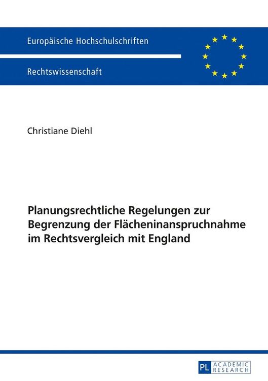Produktbild: Planungsrechtliche Regelungen zur Begrenzung der Fl&auml;cheninanspruchnahme im Rechtsvergleich mit England