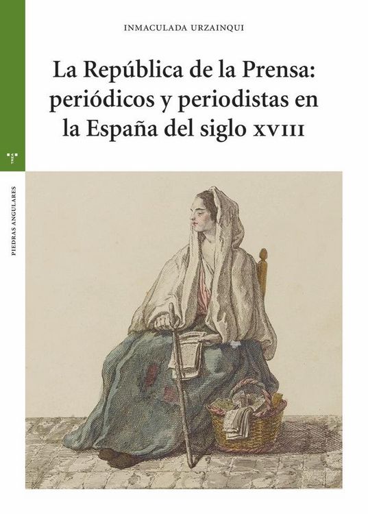 Produktbild: La Rep&uacute;blica de la Prensa: peri&oacute;dicos y periodistas en la Espa&ntilde;a del siglo XVIII