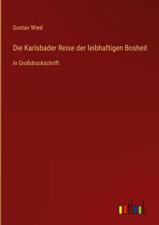 Produktbild: Die Karlsbader Reise der leibhaftigen Bosheit