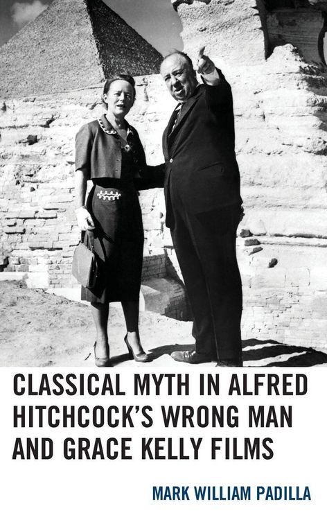 Produktbild: Classical Myth in Alfred Hitchcock's Wrong Man and Grace Kelly Films