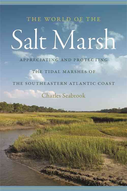 Produktbild: The World of the Salt Marsh: Appreciating and Protecting the Tidal Marshes of the Southeastern Atlantic Coast