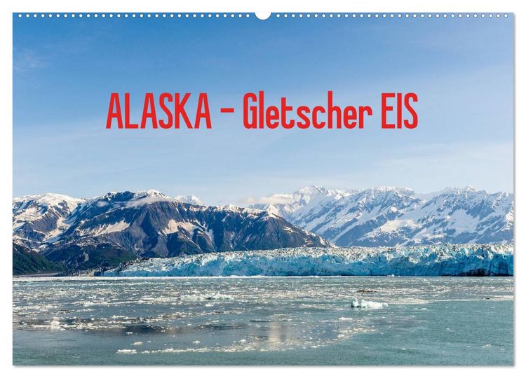 Produktbild: ALASKA Gletscher EIS (Wandkalender 2026 DIN A2 quer), CALVENDO Monatskalender