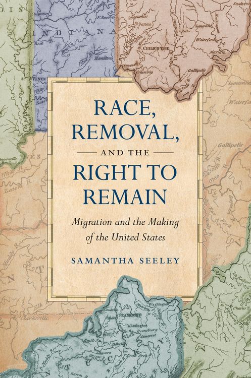Produktbild: Seeley, S: Race, Removal, and the Right to Remain