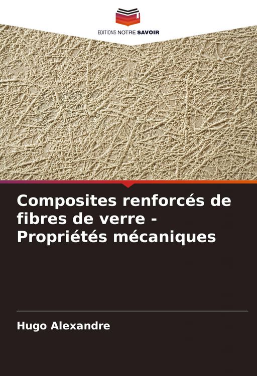 Produktbild: Composites renforc&eacute;s de fibres de verre - Propri&eacute;t&eacute;s m&eacute;caniques