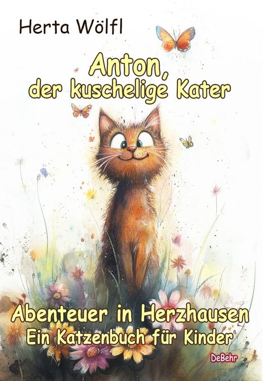 Produktbild: Anton, der kuschelige Kater - Abenteuer in Herzhausen - Ein Katzenbuch f&uuml;r Kinder