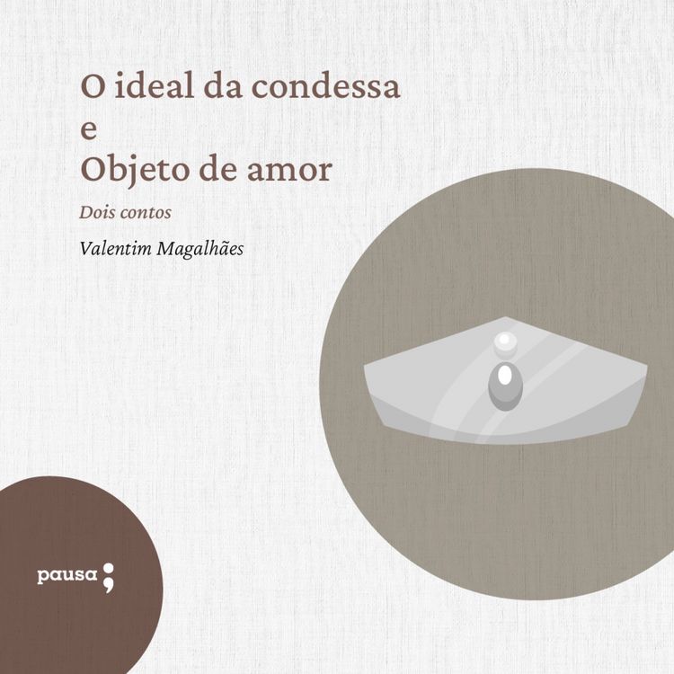 Produktbild: O ideal da condessa e Objeto de amor - dois contos de Valentim Magalh&atilde;es