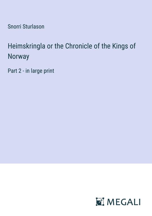 Produktbild: Heimskringla or the Chronicle of the Kings of Norway