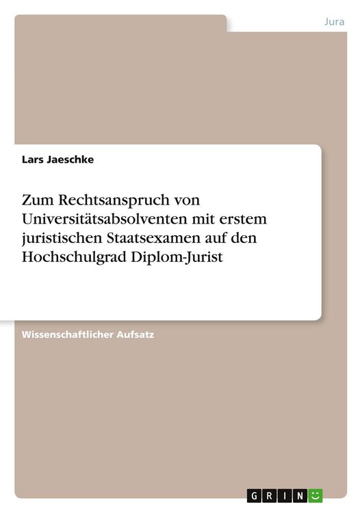 Produktbild: Zum Rechtsanspruch von Universit&auml;tsabsolventen mit erstem juristischen Staatsexamen auf den Hochschulgrad Diplom-Jurist