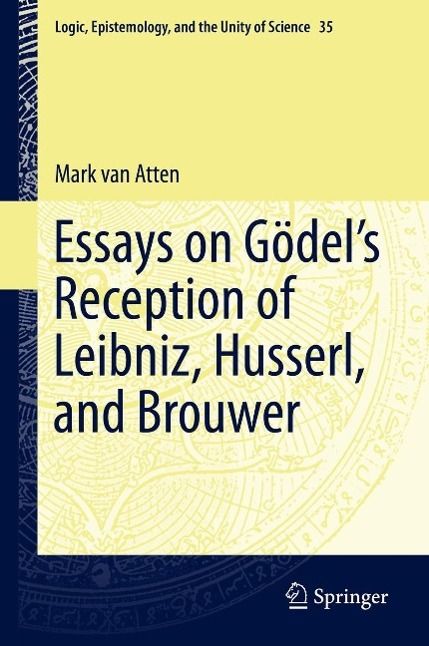 Produktbild: Essays on Go&uml;del's Reception of Leibniz, Husserl, and Brouwer