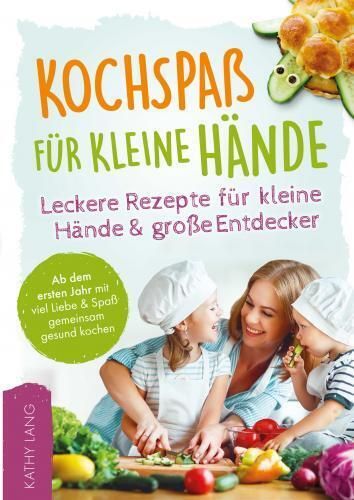 Produktbild: Kochspa&szlig; f&uuml;r kleine H&auml;nde - Leckere Rezepte f&uuml;r kleine H&auml;nde und gro&szlig;e Entdecker