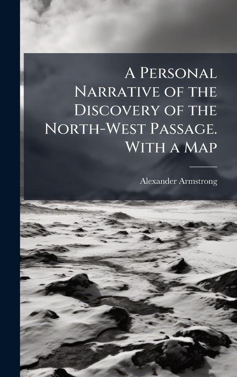 Produktbild: A Personal Narrative of the Discovery of the North-West Passage. With a Map