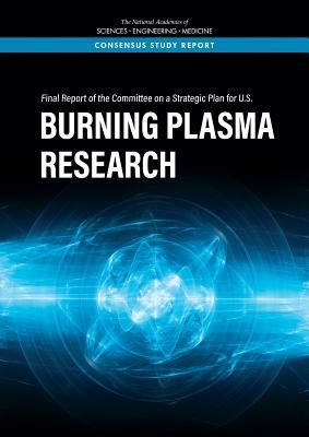 Produktbild: Final Report of the Committee on a Strategic Plan for U.S. Burning Plasma Research