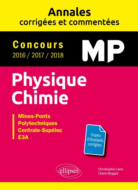 Produktbild: Physique Chimie MP - Annales corrig&eacute;es et comment&eacute;es - Concours 2016/2017/2018 - Concours Mines-Ponts, Groupe Centrale-Sup&eacute;lec, CCINP, Mines-T&eacute;l&eacute;com,