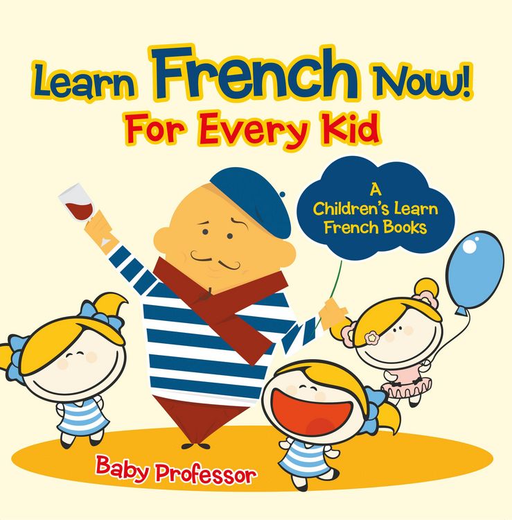 Produktbild: Learn French Now! For Every Kid | A Children's Learn French Books