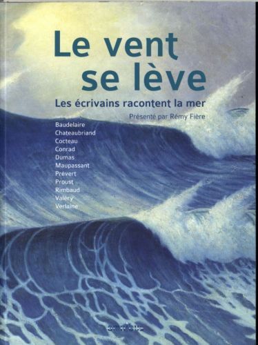 Produktbild: Le vent se l&egrave;ve : les &eacute;crivains racontent la mer