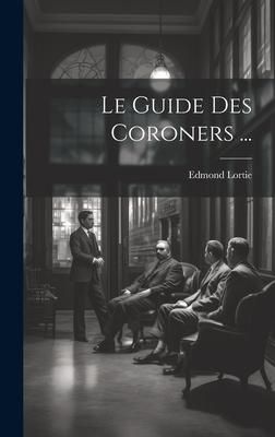 Produktbild: Le Guide Des Coroners ...