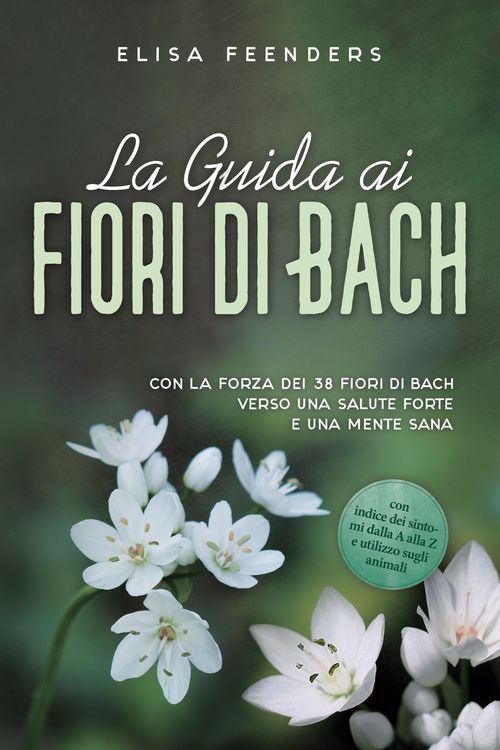 Produktbild: Feenders, E: Guida ai Fiori di Bach: Con la forza dei 38 fio