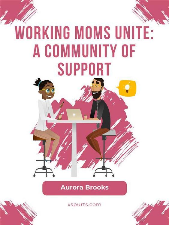 Produktbild: Working Moms Unite: A Community of Support