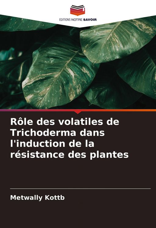 Produktbild: R&ocirc;le des volatiles de Trichoderma dans l'induction de la r&eacute;sistance des plantes