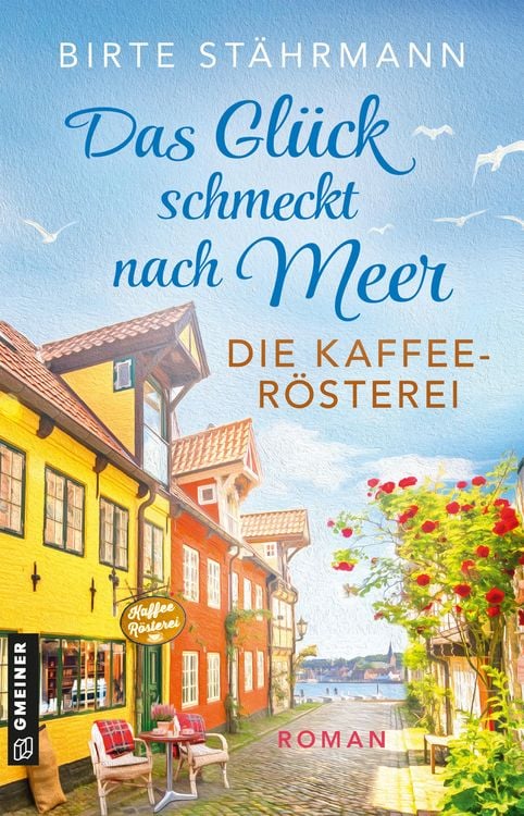 Produktbild: Das Gl&uuml;ck schmeckt nach Meer: Die Kaffeer&ouml;sterei