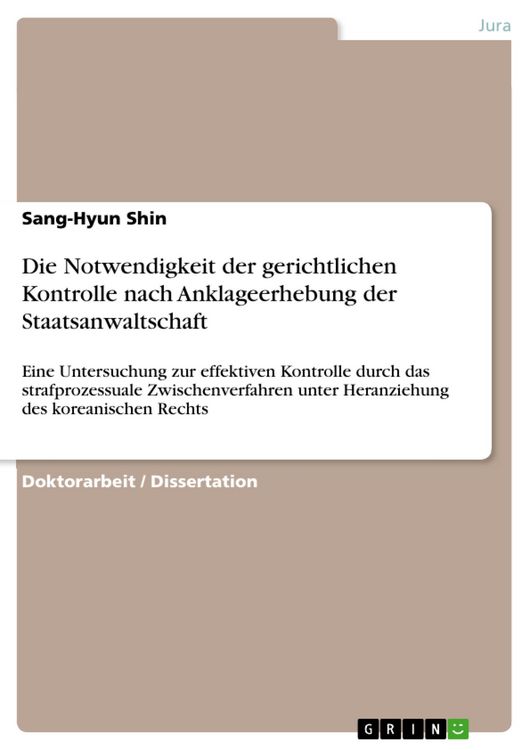 Produktbild: Die Notwendigkeit der gerichtlichen Kontrolle nach Anklageerhebung der Staatsanwaltschaft