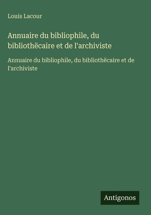 Produktbild: Annuaire du bibliophile, du biblioth&euml;caire et de l'archiviste
