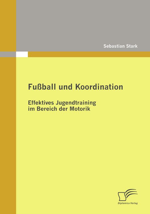 Produktbild: Fu&szlig;ball und Koordination: Effektives Jugendtraining im Bereich der Motorik