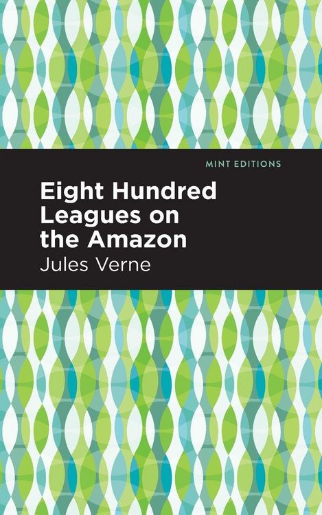 Produktbild: Eight Hundred Leagues on the Amazon