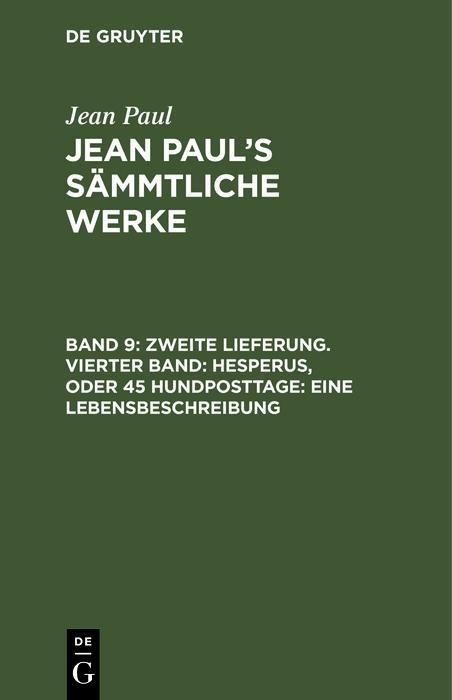 Bild vom Artikel Zweite Lieferung. Vierter Band: Hesperus, oder 45 Hundposttage. Eine Lebensbeschreibung vom Autor Jean Paul