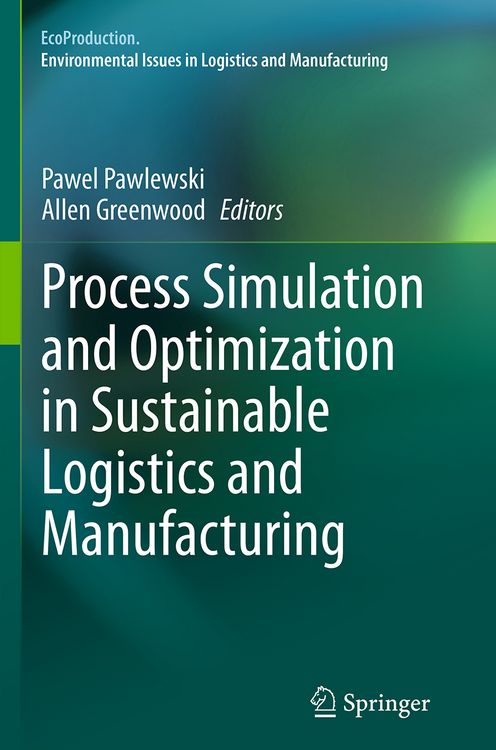 Produktbild: Process Simulation and Optimization in Sustainable Logistics and Manufacturing
