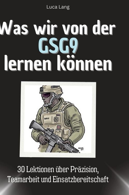 Produktbild: Was wir von der GSG9 lernen k&ouml;nnen
