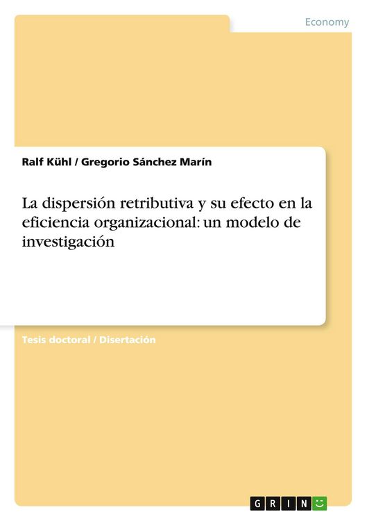 Produktbild: La dispersi&oacute;n retributiva y su efecto en la eficiencia organizacional: un modelo de investigaci&oacute;n