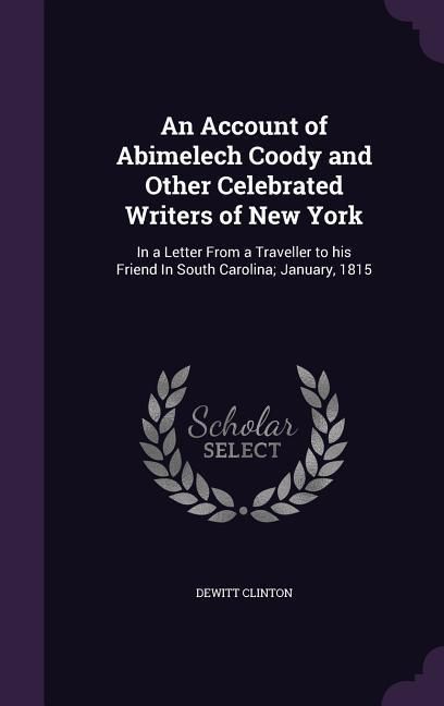 Produktbild: An Account of Abimelech Coody and Other Celebrated Writers of New York