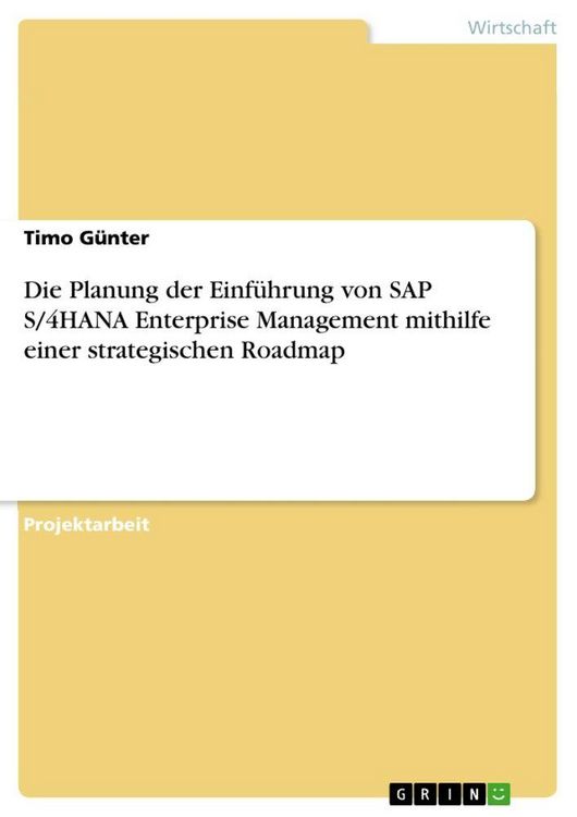 Produktbild: Die Planung der Einf&uuml;hrung von SAP S/4HANA Enterprise Management mithilfe einer strategischen Roadmap