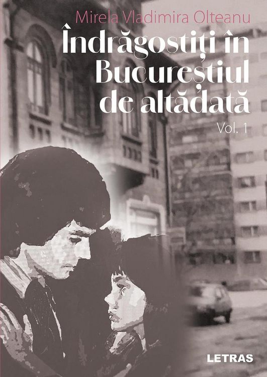 Produktbild: Indragostiti in Bucurestiul de Altadata Vol. 1