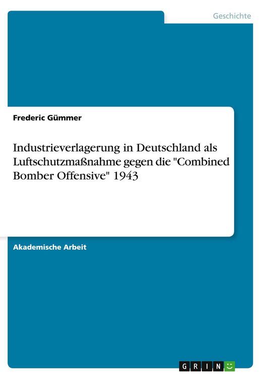 Produktbild: Industrieverlagerung in Deutschland als Luftschutzma&szlig;nahme gegen die "Combined Bomber Offensive" 1943