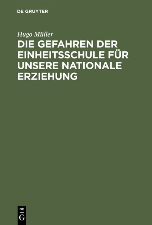 Produktbild: Die Gefahren der Einheitsschule f&uuml;r unsere nationale Erziehung