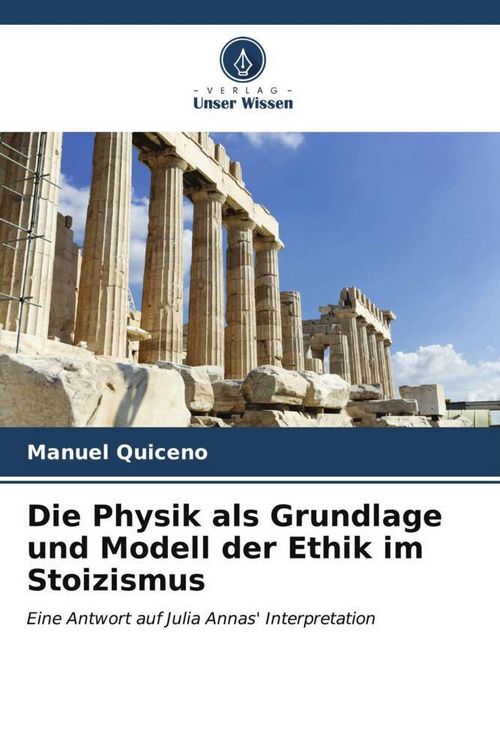 Produktbild: Die Physik als Grundlage und Modell der Ethik im Stoizismus