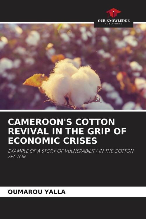 Produktbild: Cameroon's Cotton Revival in The Grip Of Economic Crises