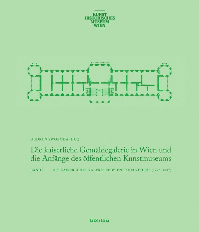 Produktbild: Die kaiserliche Gem&auml;ldegalerie in Wien und die Anf&auml;nge des &ouml;ffentlichen Kunstmuseums