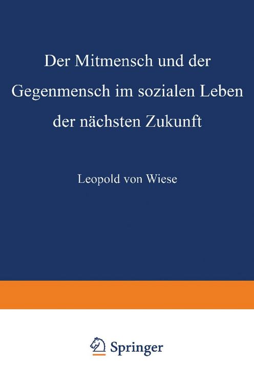 Produktbild: Der Mitmensch und der Gegenmensch im sozialen Leben der n&auml;chsten Zukunft